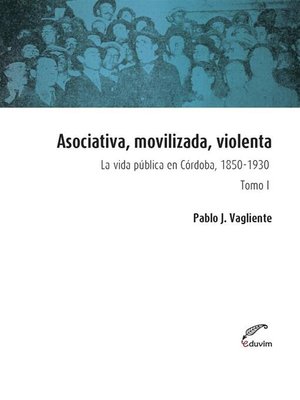 Asociativa, movilizada, violenta--Tomo I - ebook